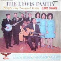 The Lewis Family - The Lewis Family Sings The Gospel With Carl Story